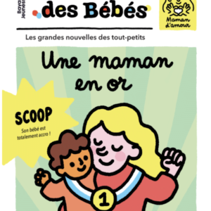LA GAZETTE DES BEBES UNE MAMAN EN OR POPPIK